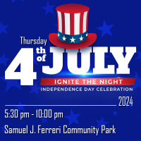 Ignite the Night, July 4th Celebration at Samuel J. Ferreri Community Park from 5:30pm to 10:00pm