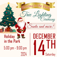 Holiday in the Park, Saturday December 14, 2024 from 5:00 pm to 9:00 pm at Samuel J. Ferreri Community Park.