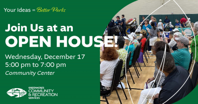 Parks and Recreation Master Plan Open House - December 17 at 5:00PM at Greenacres Community Center.