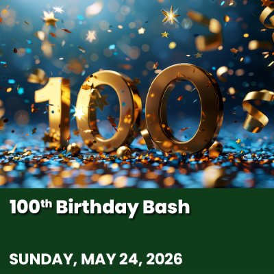 100th Birthday Bash on Sunday, May 24, 2026 