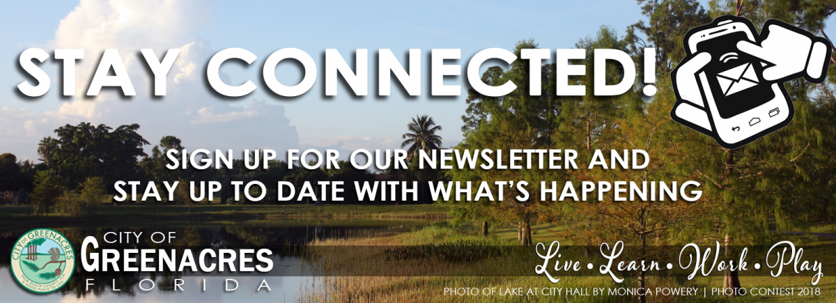 Stay Connected! Sign up for our newsletter and stay up to date with what's happening in the City of Greenacres.