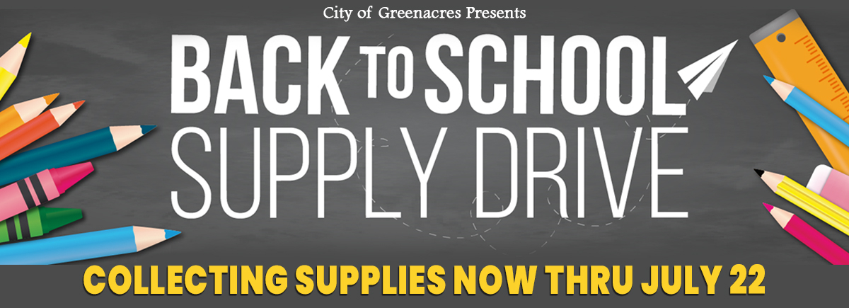 Greenacres Back to School Supply Drive collecting supplies now thru July 22.